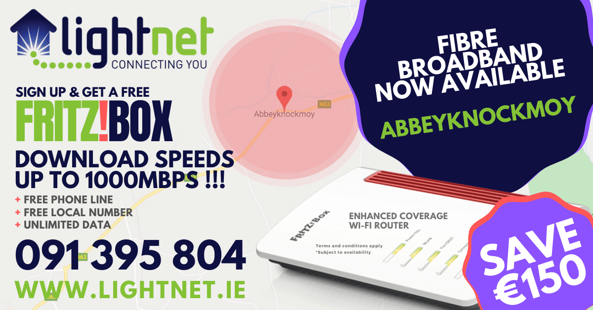 High Speed Fibre Broadband now Available in Abbeyknockmoy and Ballyglunin areas of Co Galway, Lightnet Broadband